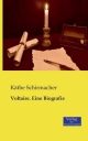 Voltaire. Eine Biografie Käthe Schirmacher Author