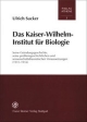 Das Kaiser-Wilhelm-Institut für Biologie - Ulrich Sucker