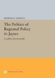 The Politics of Regional Policy in Japan - Richard J. Samuels
