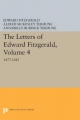 The Letters of Edward Fitzgerald, Volume 4 - Edward FitzGerald; Alfred McKinley Terhune; Annabelle Burdick Terhune