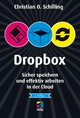 Dropbox: Sicher speichern und effektiv arbeiten in der Cloud (mitp/Die kleinen Schwarzen)