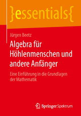 Algebra für Höhlenmenschen und andere Anfänger - Jürgen Beetz