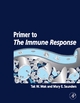 Primer to The Immune Response - Bradley D. Jett;  Tak W. Mak;  Mary E. Saunders