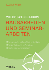 ›Wiley-Schnellkurs Hausarbeiten und Seminararbeiten‹ von Daniela Weber