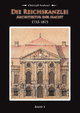 Die Reichskanzlei-Architektur der Macht / Band 1 (1733-1875)