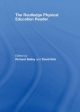 The Routledge Physical Education Reader - Richard Bailey; David Kirk