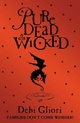 Pure Dead Wicked - Debi Gliori