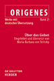 Origenes: Werke mit deutscher Übersetzung / Über das Gebet