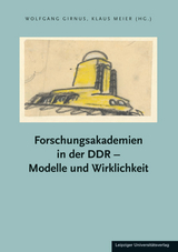 Forschungsakademien in der DDR – Modelle und Wirklichkeit - 