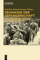 Zeugnisse der Gefangenschaft: Aus Tagebüchern und Erinnerungen italienischer Militärinternierter in Deutschland 1943-1945 Gabriele Hammermann Editor