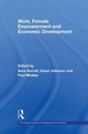 Work, Female Empowerment and Economic Development - Sara Horrell; Hazel Johnson; Paul Mosley