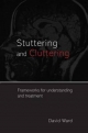 Stuttering and Cluttering - David Ward