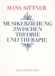 Musikerziehung zwischen Theorie und Therapie (Publikationen der Wiener Musikhochschule ; Bd. 6)
