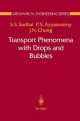 Transport Phenomena with Drops and Bubbles - Satwindar S Sadhal; Portonovo S Ayyaswamy; Jacob N Chung
