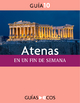 Atenas. En un fin de semana - Ecos Travel Books (Ed.);  Varios Autores