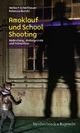 Amoklauf und School Shooting: Bedeutung, Hintergründe und Prävention (German Edition)
