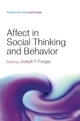 Affect in Social Thinking and Behavior - Joseph P. Forgas