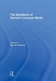 The Handbook of Spanish Language Media - Alan Albarran