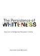 The Persistence of Whiteness - Daniel Bernardi
