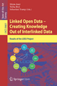 Linked Open Data -- Creating Knowledge Out of Interlinked Data: Results of the LOD2 Project (Information Systems and Applications, incl. Internet/Web, and HCI, Band 8661)