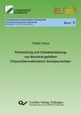 Entwicklung und Charakterisierung von Bornitrid-gefüllten PolymerDerivedCeramic-Schutzschichten - Tobias Kraus