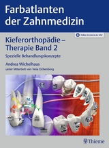 Kieferorthopädie - Therapie Band 2 - Andrea Wichelhaus, Tena Eichenberg