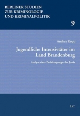 Jugendliche Intensivtäter im Land Brandenburg - Andrea Kopp