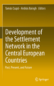 Development of the Settlement Network in the Central European Countries - Tamás Csapó; András Balogh