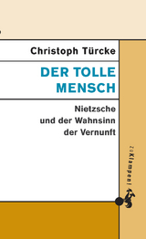 Der tolle Mensch - Christoph Türcke