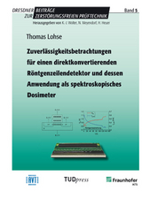 Zuverlässigkeitsbetrachtungen für einen direktkonvertierenden Röntgenzeilendetektor und dessen Anwendung als spektroskopisches Dosimeter - Thomas Lohse