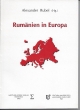 Rumänien in Europa: Geschichte, Kultur, Politik