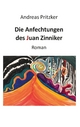 Die Anfechtungen des Juan Zinniker - Andreas Pritzker