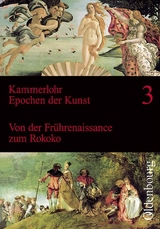 Kammerlohr - Epochen der Kunst / Band 3 - Von der Frührenaissance zum Rokoko - Broer, Werner; Etschmann, Walter; Hahne, Robert; Tlusty, Volker