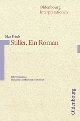 Oldenbourg Interpretationen / Stiller, Ein Roman - Frisch, Max; Schwab, Eva; Schößler, Franziska