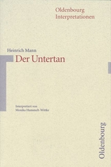 Oldenbourg Interpretationen / Der Untertan - Mann, Heinrich; Hummelt-Wittke, Monika; Bogdal, Klaus-Michael; Kammler, Clemens