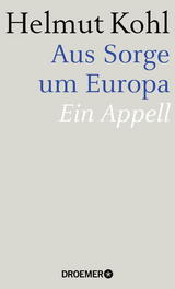 Aus Sorge um Europa - Helmut Kohl