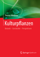 Kulturpflanzen: Botanik - Geschichte - Perspektiven Thomas Miedaner Author