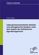 Lebensphasenorientiertes Arbeiten und altersgerechte Karrieren unter dem Aspekt des betrieblichen Age-Managements - Maria Edinger