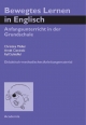 Bewegtes Lernen in Englisch - Christina Müller; Arndt Ciecinski; Ralf Schlöffel