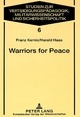 Warriors for Peace: A Sociological Study on the Austrian Experience of UN Peacekeeping (Studies for Military Pedagogy, Military Science & Security Policy)