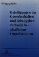Beteiligungen der Gewerkschaften und Arbeitgeberverbände bei staatlichen Organisationen (Europäische Hochschulschriften Recht / Reihe 2: Rechtswissenschaft / Series 2: Law / Série 2: Droit, Band 2212)