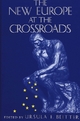 The New Europe at the Crossroads - Ursula E. Beitter; Ursula E. Beitter