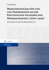 Wahlvorschläge für und von Germanisten an der Preußischen Akademie der Wissenschaften (1826–1900) - Uwe Meves