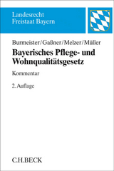 Bayerisches Pflege- und Wohnqualitätsgesetz - Julian Raphael Burmeister-Bießle, Max Theo Gaßner, Ruprecht Melzer, Christian Müller