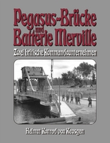 Pegasus-Brücke und Batterie Merville - Helmut K von Keusgen
