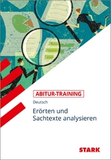 STARK Abitur-Training - Deutsch Erörtern und Sachtexte analysieren - Hartmut Heyde