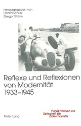 Reflexe und Reflexionen von Modernität 1933-1945 - 