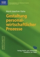 Gestaltung personalwirtschaftlicher Prozesse - Horst J Rahn; Ekkehard Crisand; Gerhard Raab
