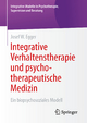 Integrative Verhaltenstherapie und psychotherapeutische Medizin: Ein biopsychosoziales Modell Josef W. Egger Author