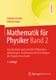 Mathematik fÃ¼r Physiker Band 2: GewÃ¶hnliche und partielle Differentialgleichungen, mathematische Grundlagen der Quantenmechanik Helmut Fischer Autho